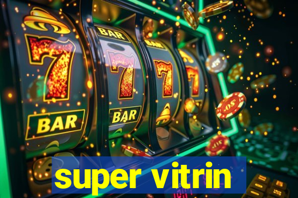 super vitrin